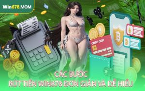 Các bước rút tiền Win678 đơn giản và dễ hiểu
