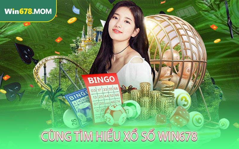 Cùng tìm hiểu xổ số Win678