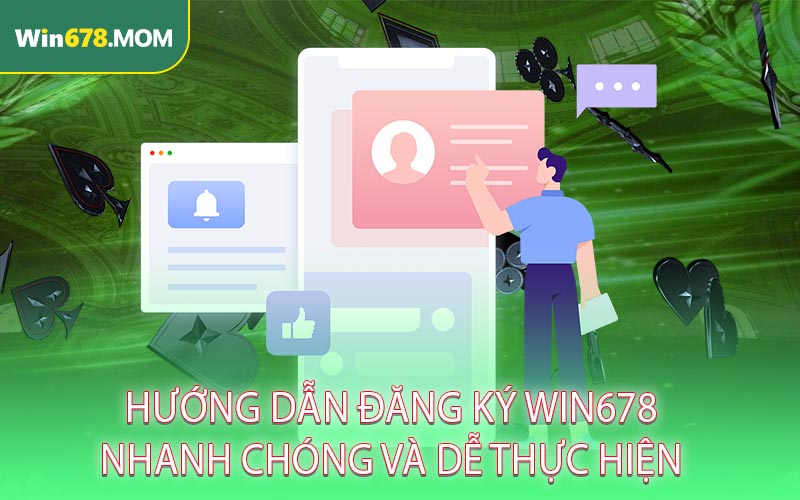 Hướng dẫn đăng ký Win678 nhanh chóng và dễ thực hiện