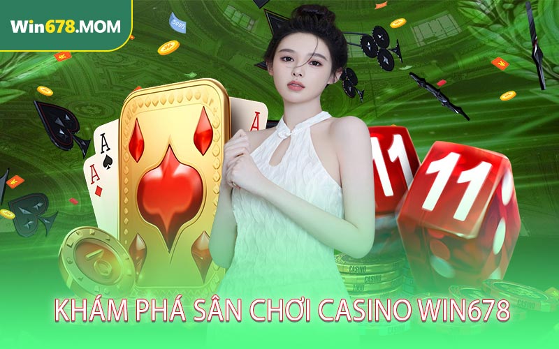 Khám phá sân chơi Casino WIN678