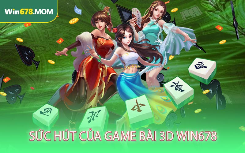 Sức hút của game bài 3D WIN678
