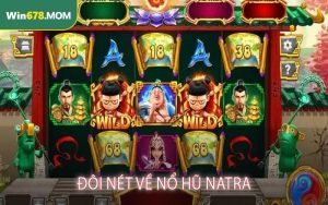 Đôi Nét Về Nổ Hũ Natra