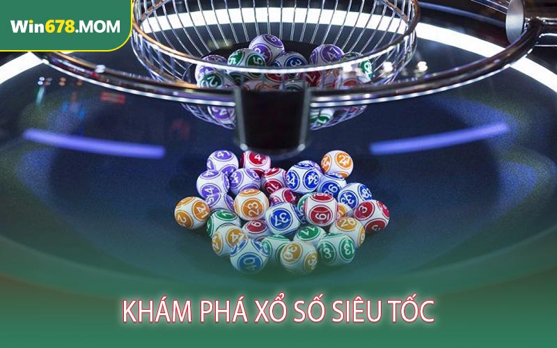 Khám Phá Xổ Số Siêu Tốc