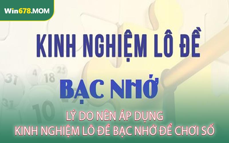 Lý Do Nên Áp Dụng Kinh Nghiệm Lô Đề Bạc Nhớ Để Chơi Số