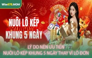 Lý Do Nên Ưu Tiên Nuôi Lô Kép Khung 5 Ngày Thay Vì Lô Đơn