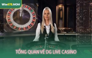 Tổng Quan Về DG Live Casino