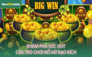 Khám Phá Sức Hút Của Trò Chơi Nổ Hũ Bạo Kích