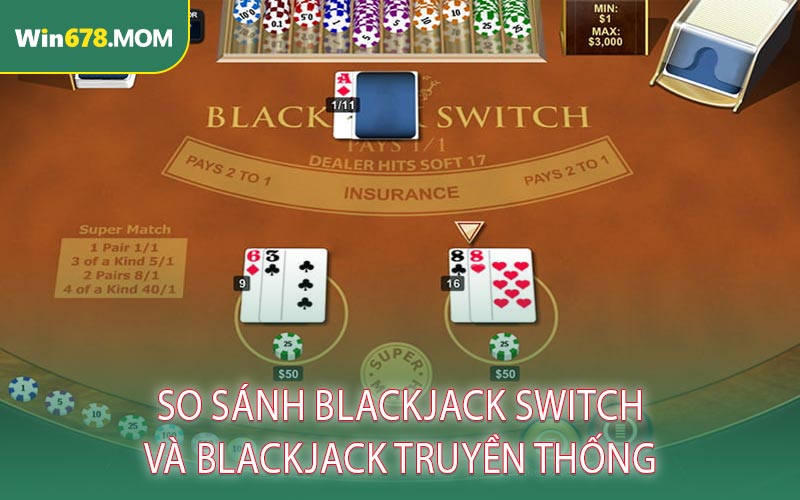So Sánh Blackjack Switch Và Blackjack Truyền Thống